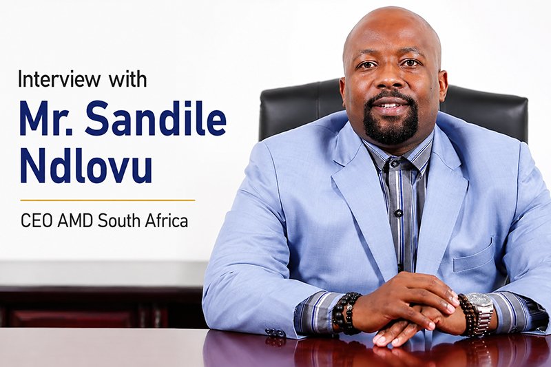 Interview with Mr. Sandile Ndlovu CEO AMD South Africa